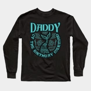 Daddy of the Birthday Mermaid Long Sleeve T-Shirt